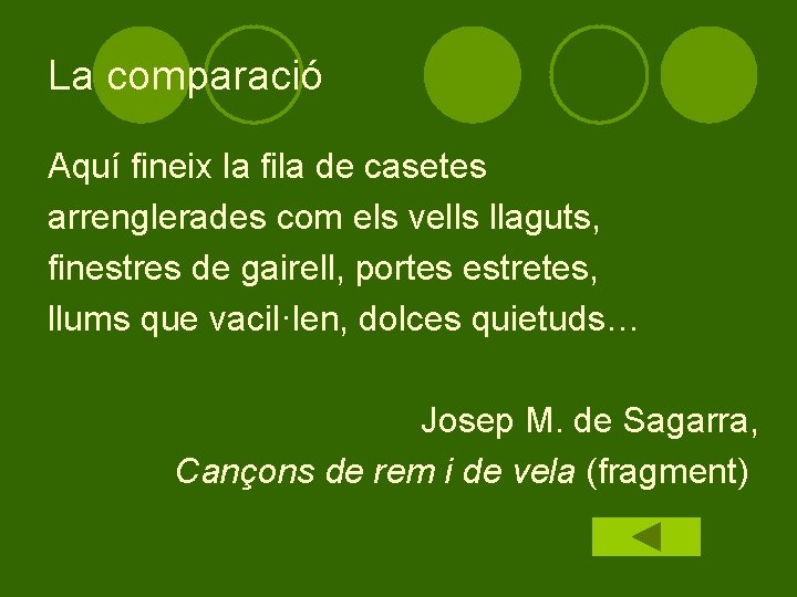 La comparació Aquí fineix la fila de casetes arrenglerades com els vells llaguts, finestres
