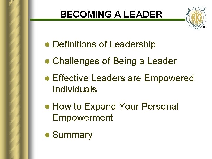 BECOMING A LEADER l Definitions of Leadership l Challenges of Being a Leader l