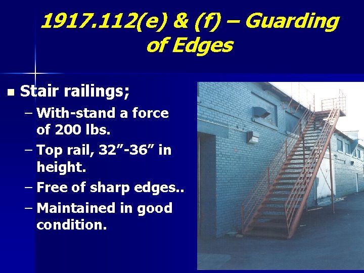 1917. 112(e) & (f) – Guarding of Edges n Stair railings; – With-stand a