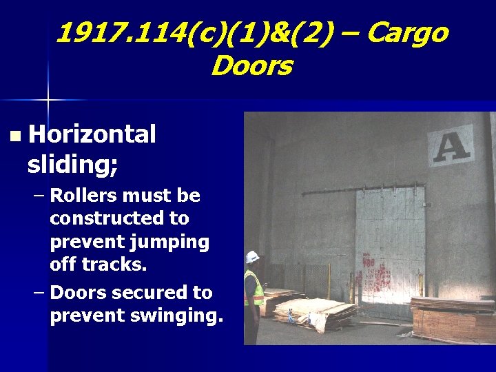 1917. 114(c)(1)&(2) – Cargo Doors n Horizontal sliding; – Rollers must be constructed to