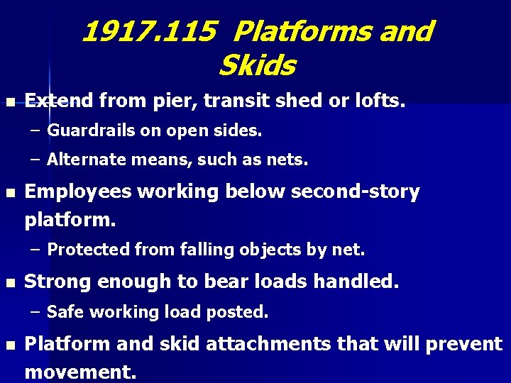 1917. 115 Platforms and Skids n Extend from pier, transit shed or lofts. –