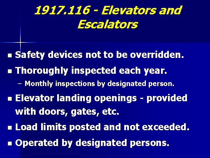 1917. 116 - Elevators and Escalators n Safety devices not to be overridden. n