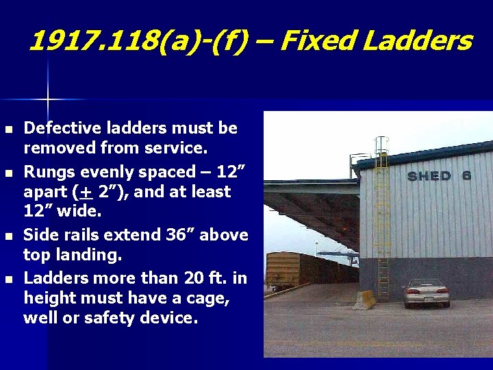 1917. 118(a)-(f) – Fixed Ladders n n Defective ladders must be removed from service.