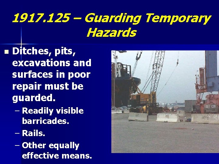 1917. 125 – Guarding Temporary Hazards n Ditches, pits, excavations and surfaces in poor