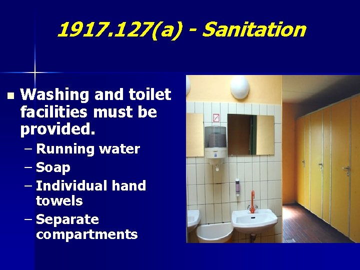 1917. 127(a) - Sanitation n Washing and toilet facilities must be provided. – Running