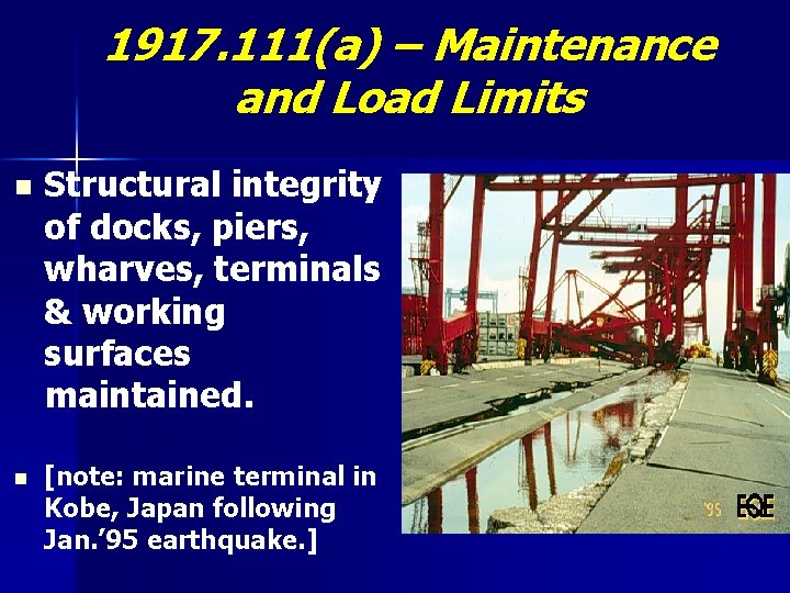 1917. 111(a) – Maintenance and Load Limits n n Structural integrity of docks, piers,