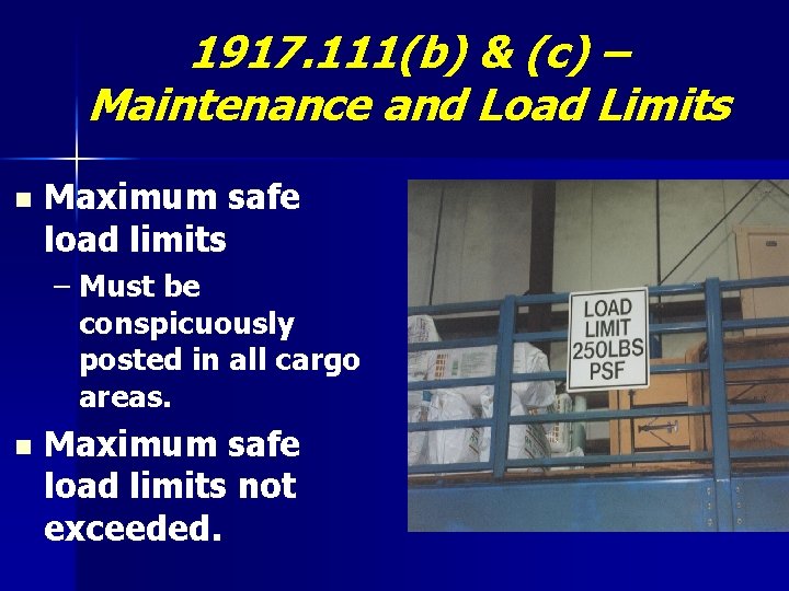 1917. 111(b) & (c) – Maintenance and Load Limits n Maximum safe load limits