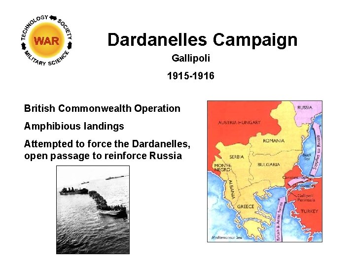 Dardanelles Campaign Gallipoli 1915 -1916 British Commonwealth Operation Amphibious landings Attempted to force the