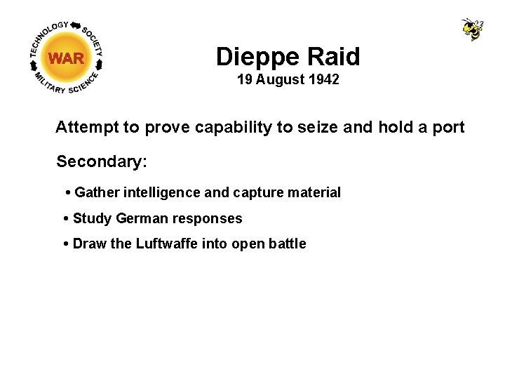Dieppe Raid 19 August 1942 Attempt to prove capability to seize and hold a