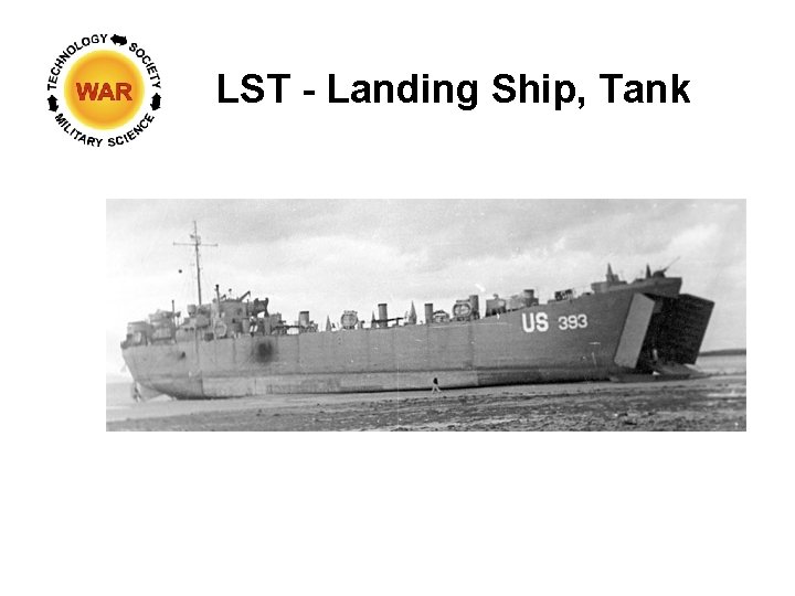 LST - Landing Ship, Tank 
