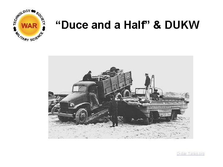 “Duce and a Half” & DUKW D-day Tanks. org 