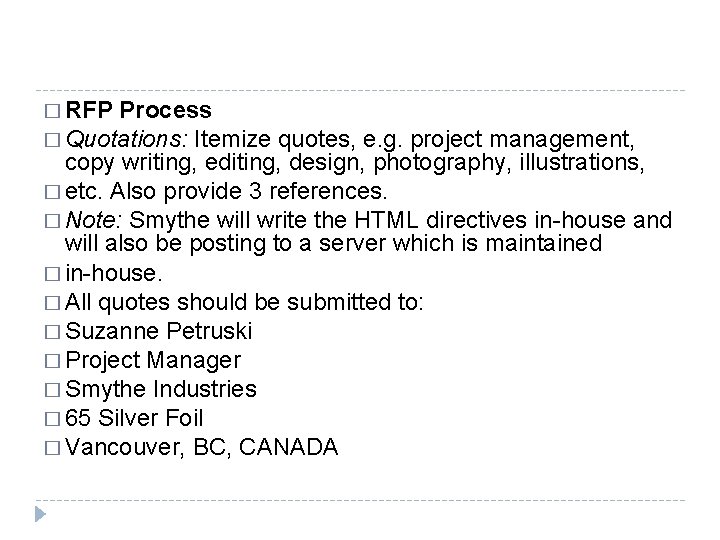 � RFP Process � Quotations: Itemize quotes, e. g. project management, copy writing, editing, � RFP Process � Quotations: Itemize quotes, e. g. project management, copy writing, editing,