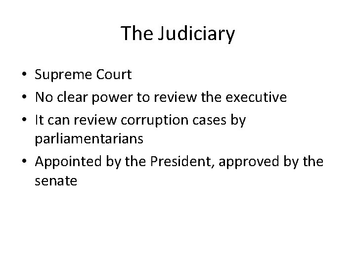 The Judiciary • Supreme Court • No clear power to review the executive •