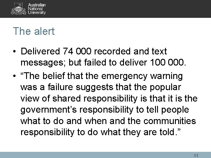 The alert • Delivered 74 000 recorded and text messages; but failed to deliver