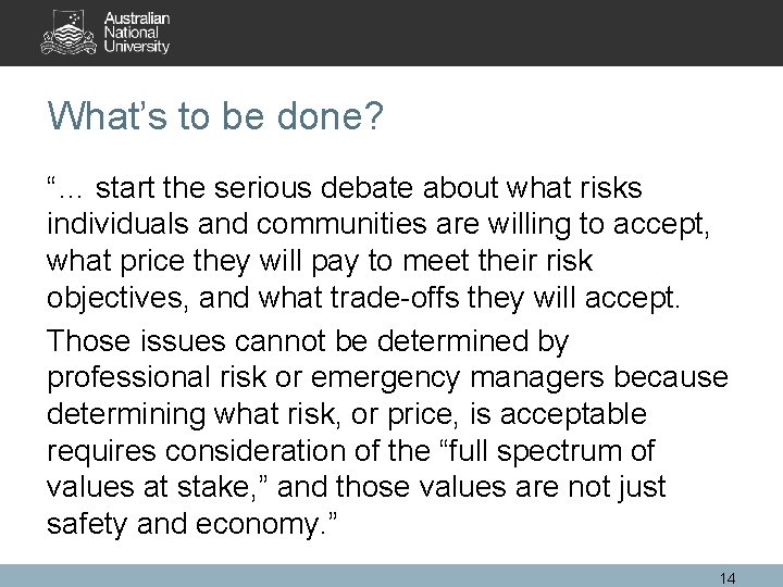 What’s to be done? “… start the serious debate about what risks individuals and