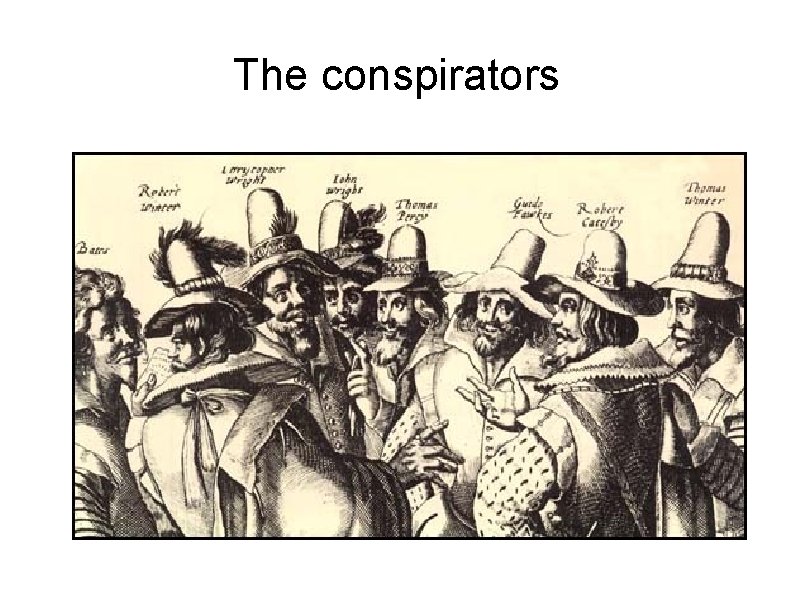 The conspirators 