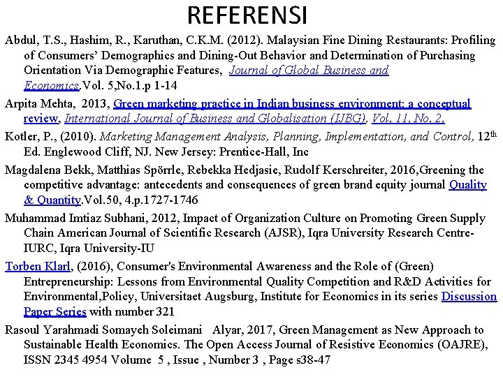 REFERENSI Abdul, T. S. , Hashim, R. , Karuthan, C. K. M. (2012). Malaysian