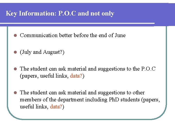 Key Information: P. O. C and not only l Communication better before the end
