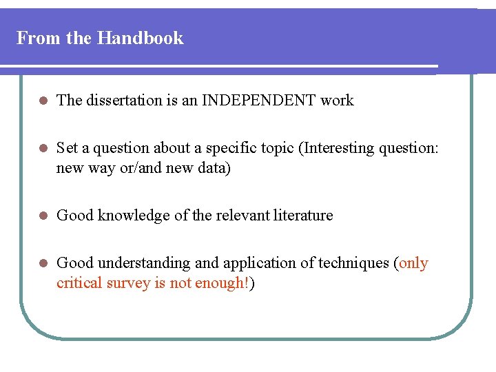 From the Handbook l The dissertation is an INDEPENDENT work l Set a question