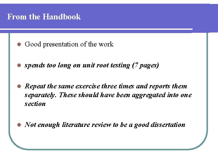 From the Handbook l Good presentation of the work l spends too long on