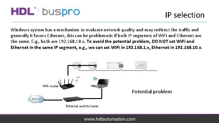 IP selection Windows system has a mechanism to evaluate network quality and may redirect