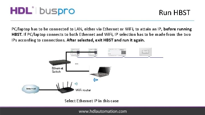 Run HBST PC/laptop has to be connected to LAN, either via Ethernet or Wi.