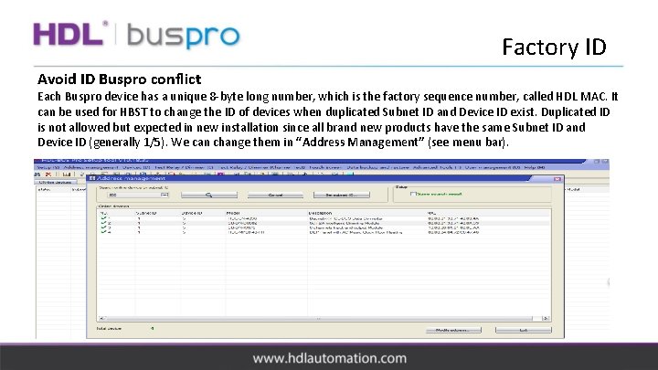 Factory ID Avoid ID Buspro conflict Each Buspro device has a unique 8 -byte