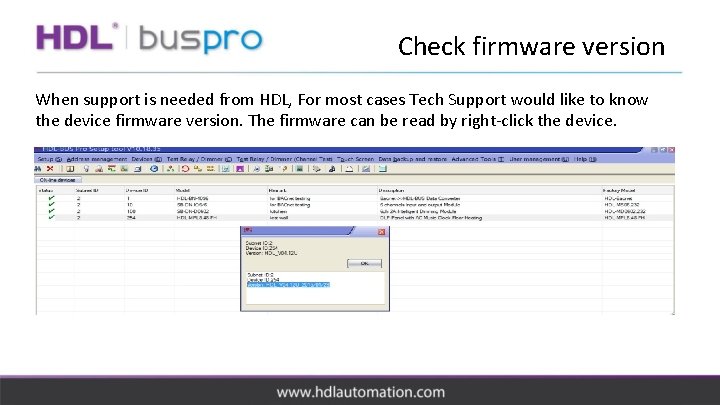 Check firmware version When support is needed from HDL, For most cases Tech Support