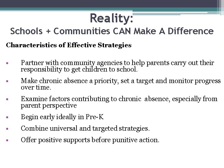 Reality: Schools + Communities CAN Make A Difference Characteristics of Effective Strategies • Partner