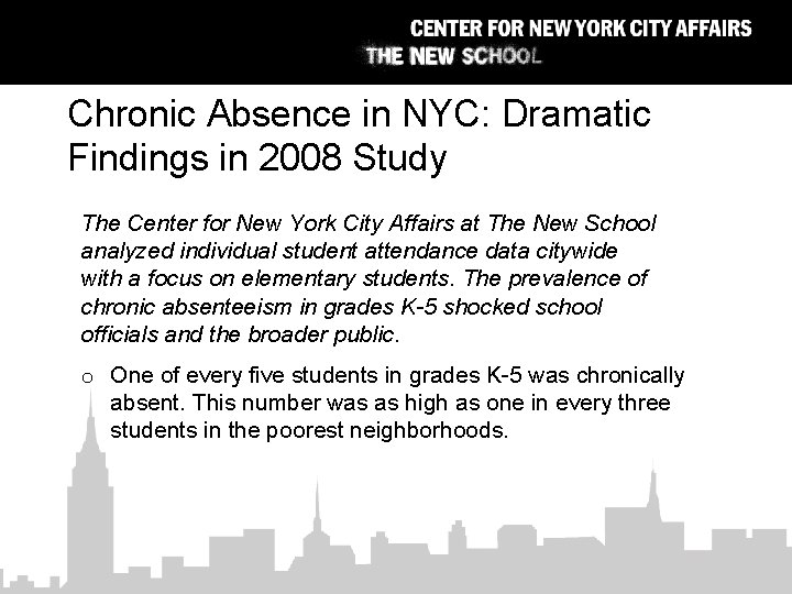 Chronic Absence in NYC: Dramatic Findings in 2008 Study The Center for New York