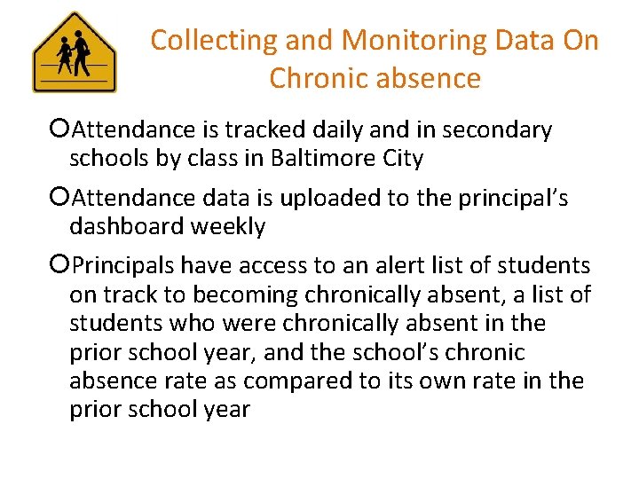 Collecting and Monitoring Data On Chronic absence Attendance is tracked daily and in secondary