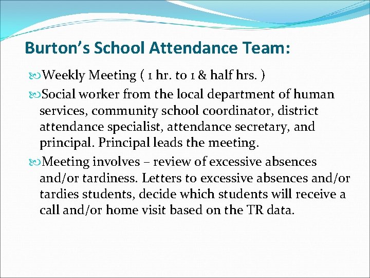 Burton’s School Attendance Team: Weekly Meeting ( 1 hr. to 1 & half hrs.