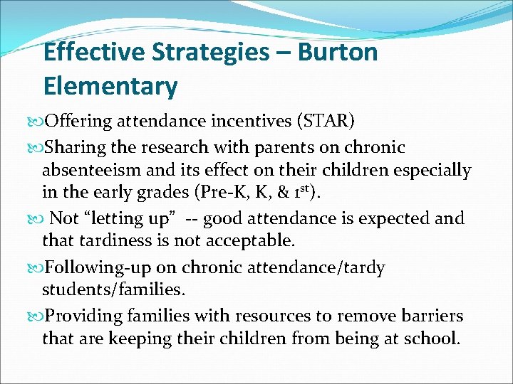 Effective Strategies – Burton Elementary Offering attendance incentives (STAR) Sharing the research with parents