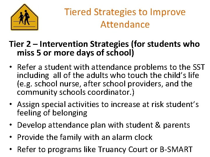 Tiered Strategies to Improve Attendance Tier 2 – Intervention Strategies (for students who miss