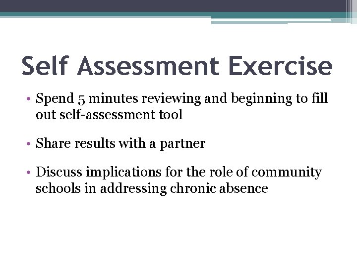 Self Assessment Exercise • Spend 5 minutes reviewing and beginning to fill out self-assessment