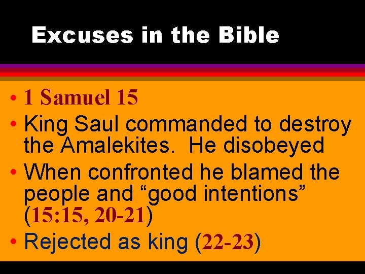 Excuses in the Bible • 1 Samuel 15 • King Saul commanded to destroy