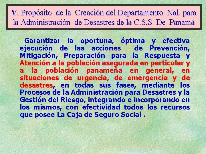 V. Propósito de la Creación del Departamento Nal. para la Administración de Desastres de