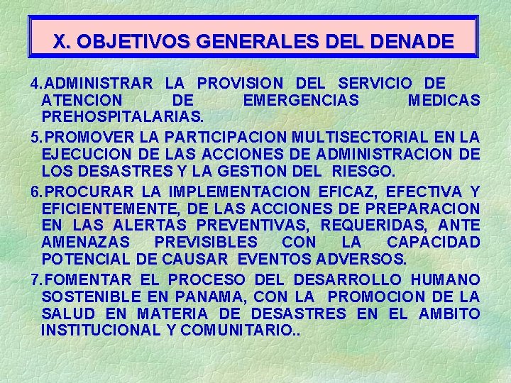 X. OBJETIVOS GENERALES DEL DENADE 4. ADMINISTRAR LA PROVISION DEL SERVICIO DE ATENCION DE