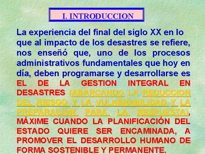 I. INTRODUCCION La experiencia del final del siglo XX en lo que al impacto