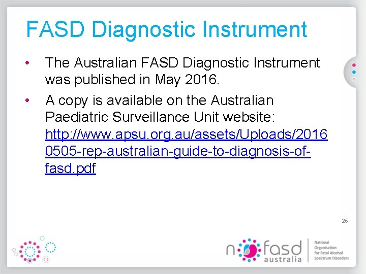 FASD Diagnostic Instrument • • The Australian FASD Diagnostic Instrument was published in May