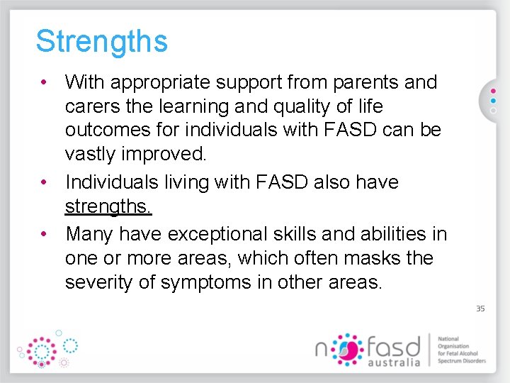 Strengths • With appropriate support from parents and carers the learning and quality of