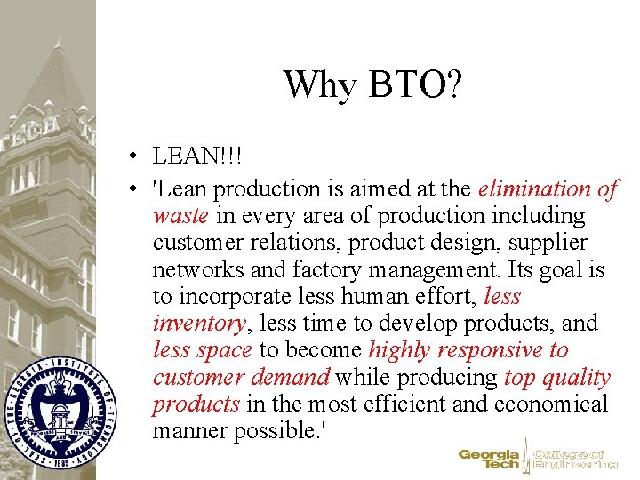 Why BTO? • LEAN!!! • 'Lean production is aimed at the elimination of waste