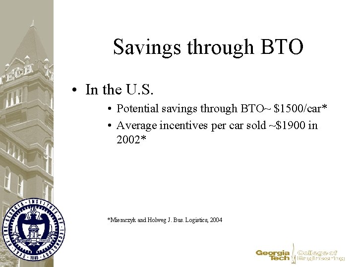 Savings through BTO • In the U. S. • Potential savings through BTO~ $1500/car*