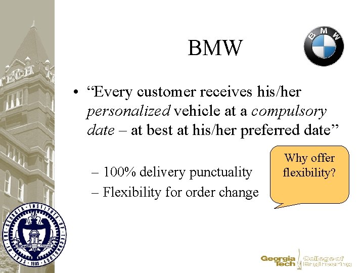 BMW • “Every customer receives his/her personalized vehicle at a compulsory date – at