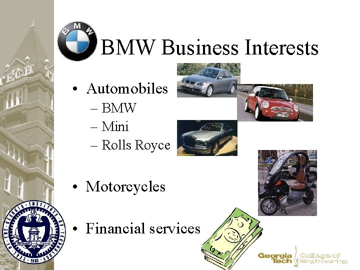 BMW Business Interests • Automobiles – BMW – Mini – Rolls Royce • Motorcycles