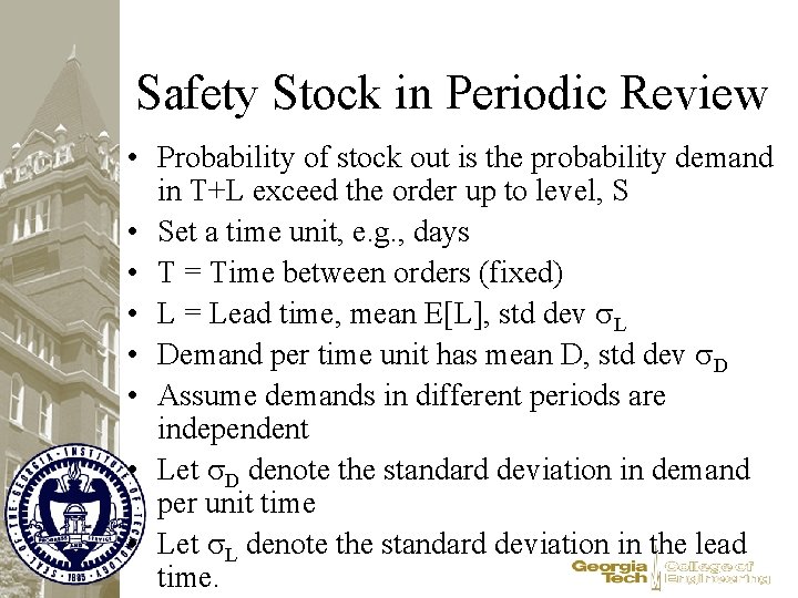 Safety Stock in Periodic Review • Probability of stock out is the probability demand