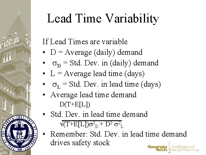 Lead Time Variability If Lead Times are variable • D = Average (daily) demand
