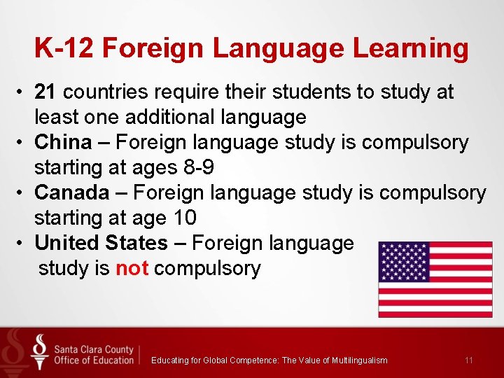 K-12 Foreign Language Learning • 21 countries require their students to study at least