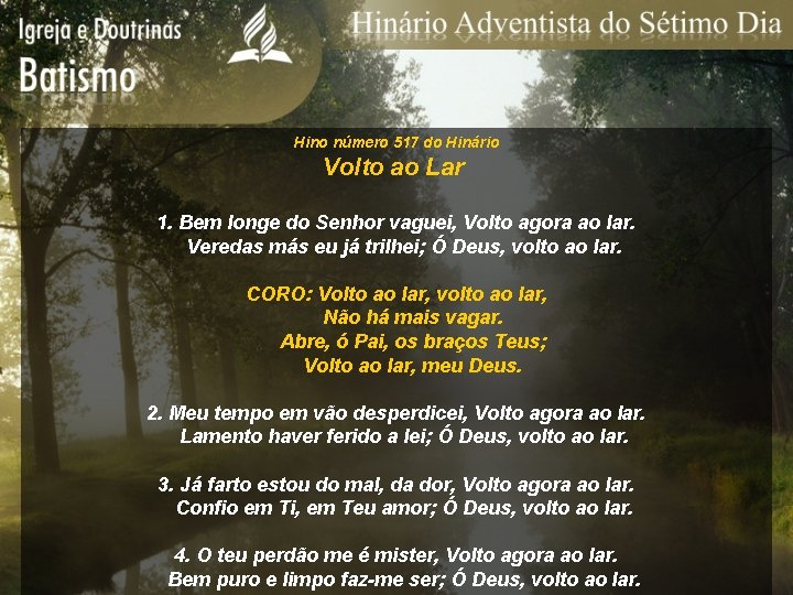 Hino número 517 do Hinário Volto ao Lar 1. Bem longe do Senhor vaguei,