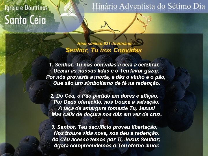 Hino número 521 do Hinário Senhor, Tu nos Convidas 1. Senhor, Tu nos convidas